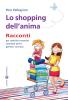 Lo shopping dell'anima. Racconti per catechisti avanzati, sacerdoti sprint, genitori connessi