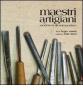Maestri artigiani. Modenesi da non perdere