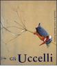 Gli uccelli. Acquerelli di Louis Agassiz Fuertes