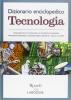 Dizionario enciclopedico. Tecnologia