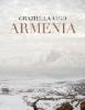 Armenia. Terra sacra. Il paese dimenticato. Ediz. multilingue