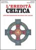 L' eredit� celtica. Antiche tradizioni d'Irlanda e del Galles