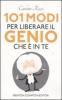 101 modi per liberare il genio che � in te