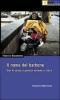 Il nome del barbone. Vite di strada e povert� estreme in Italia
