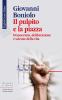 Il pulpito e la piazza. Democrazia, deliberazione e scienze della vita