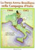 La forza aerea brasiliana nella campagna d'Italia 1944-1945. Struzzi nei cieli d'Italia