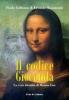 Il codice Gioconda. La vera identit� di Monna Lisa