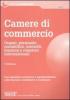 Camere di commercio. Organi, personale, contabilit�, controlli, funzioni e relazioni internazionali