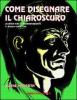 Come disegnare il chiaroscuro