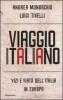 Viaggio italiano. Vizi e virt� dell'Italia in Europa