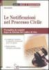 Le notificazioni nel processo civile. Formalit� da seguire dopo la riforma del codice di rito