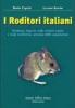 I roditori italiani. Ecologia, impatto sulle attivit� umane e sugli ecosistemi, gestione delle popolazioni