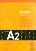 Activit�s pour le cadre europ�en commun de r�f�rence. A2. Con CD Audio. Per le Scuole superiori