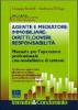 Agente e mediatore immobiliare: diritti, doveri, responsabilit�. Manuale per l'operatore professionale con modulistica di settore