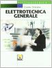 Elettrotecnica generale. Per gli Ist. Tecnici e professionali