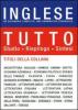 Tutto inglese. Un dizionario completo, una grammatica essenziale