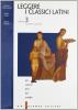Leggere i classici latini. Testi e percorsi. Per il Liceo scientifico vol.3