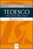 Dizionario tedesco. Tedesco-italiano, italiano-tedesco