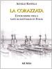 La corazzata. L'evoluzione della nave da battaglia in Italia