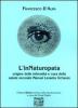 L' innaturopata. Origine delle infermit� e cura della salute secondo Manuel Lezaeta Acharan