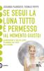 Se segui la luna tutto � permesso (al momento giusto)