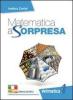 Matematica a sorpresa. Informatica. Con espansione online. Per la Scuola media