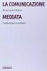 La comunicazione mediata. Trasformazioni e problemi