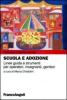 Scuola e adozione. Linee guida e strumenti per operatori, insegnanti, genitori