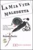 La mia vita maledetta. La storia vera di un Latin King, la pi� pericolosa gang latino-americana