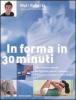 In forma in 30 minuti. PHA: il nuovo metodo per bruciare calorie e ottenere il massimo risultato in met� tempo
