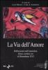 La via dell'amore. Riflessioni sull'enciclica �Deus caritas est� di Benedetto XVI