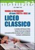 Manuale di preparazione all'esame scritto e orale del Liceo classico. La struttura dell'esame di Stato. Esempi di prove gi� assegnate. Le tre prove scritte...