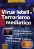 Virus letali e terrorismo mediatico. Perch� dobbiamo vivere nella paura? Come funziona il sistema che ci inganna