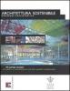 Architettura sostenibile. 29 esempi europei di edifici e insediamenti ad alta qualit� ambientale