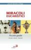 Miracoli eucaristici. Piccola guida. Ediz. italiana, inglese e francese