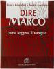 Dire Marco. Come leggere il vangelo. Con audiocassetta