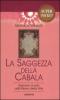 La saggezza della cabala. Gemme di virt� dall'Albero della Vita