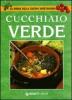 Il cucchiaio verde. La bibbia della cucina vegetariana