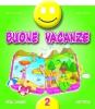 Buone vacanze. Italiano. Per la 2� classe elementare