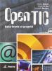Open tic. Dalla teoria ai progetti. Per le Scuole superiori. Con CD-ROM