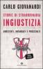 Storie di straordinaria ingiustizia. Arrestati, infangati e prosciolti