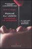 Perch� gli uomini sposano le stronze... e lasciano le brave ragazze