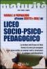 Manuale di preparazione all'esame scritto e orale del Liceo Socio-Psico-Pedagogico