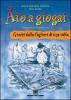 Ai� a giogai. Giochi della Cagliari di una volta