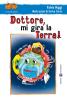 Dottore mi gira la terra!