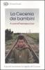 La Cecenia dei bambini. I giovani raccontano la tragedia del Caucaso