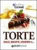 Voglia di cucinare. Torte. Dolci, biscotti, crostate e...