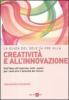 La guida del Sole 24 Ore alla creativit� e all'innovazione. Dall'idea all'impresa, tutti i passi per costruire la nuova azienda del futuro