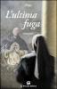 L' ultima fuga