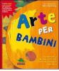 Arte per bambini. Con gadget